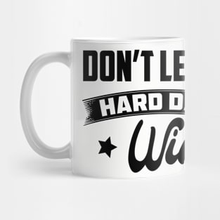 Don't Let The Hard Days Win Inspirational Sayings Mug